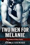 Two Men For Melanie by Nicole Stewart