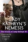 Lady Kathryn's Nemesis Lady Kathryn's Nemesis