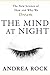 The Mind At Night: The New ...