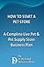 How To Start A Pet Store: A Complete Live Pet & Pet Supply Store Business Plan
