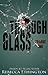 Through Glass, Episode One ...