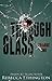 Through Glass, Episode One (Through Glass, #1)