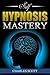 Self Hypnosis Mastery by Charles Scott