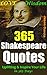 365 Shakespeare Quotes: William Shakespeare Famous Quotations, Uplifting & Inspire Your Life with Love, Wisdom in 365 Days