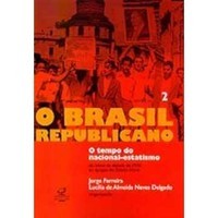 O Brasil Republicano - O Tempo do nacional-estatismo