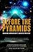 Before the Pyramids: Cracking Archaeology's Greatest Mystery