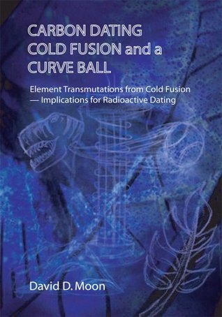 Carbon Dating, Cold Fusion, and a Curve Ball (Kindle Edition)