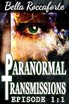 Paranormal Transmission by Bella Roccaforte Paranormal Transmission by Bella Roccaforte