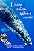 Diving With The Whale Volume 3 The Intermediary Teachings & P... by Daniel Joseph
