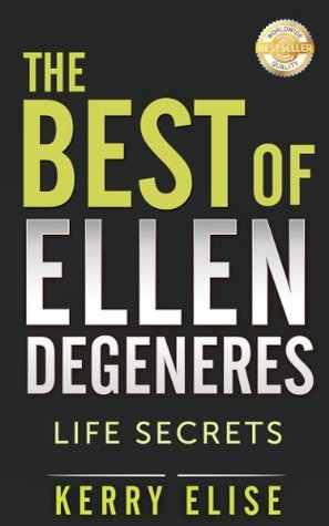 The Best of Ellen Degeneres: Secrets on Life, Love, & Laughter (Kindle Edition)
