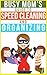 The Busy Mom's Guide To Speed Cleaning And Organizing by B.J. Knights