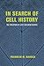 In Search of Cell History: ...