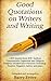 Good Quotations on Writers and Writing by Barry Fetter