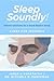 Sleep Soundly! -XLD: Natural Solutions for a Good Night's Sleep