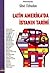 Latin Amerika'da İsyanın Tarihi by Sibel Özbudun