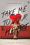 Take Me to Your Heart by Yuditha Hardini