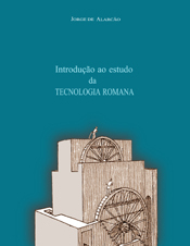 Introdução ao Estudo da Tecnologia Romana