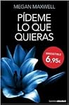 Pídeme lo que quieras by Megan Maxwell
