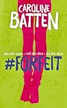 #Forfeit by Caroline Batten #Forfeit by Caroline Batten