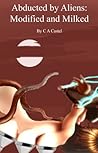 Abducted By Aliens by C.A. Castel