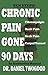 Chronic Pain Gone 90 Days