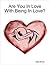 Are You In Love With Being ...