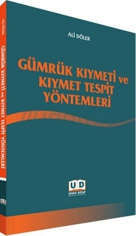Gümrük Kıymeti ve Kıymet Tespit Yöntemleri (Paperback)