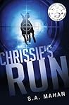 Chrissie's Run by S.A. Mahan