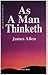 As a Man Thinketh