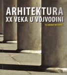 Arhitektura XX veka u Vojvodini