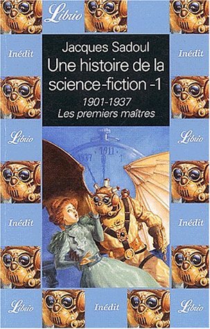 Une histoire de la science-fiction, 1 : 1901-1937, Les premiers maîtres (Paperback)