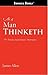 As a Man Thinketh: The Timeless Inspirational Masterpiece