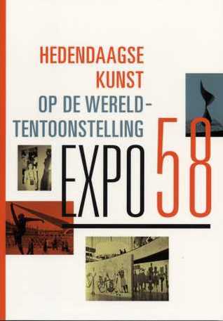 Expo 58: Hedendaagse kunst op de wereldtentoonstelling (Cahiers van de Koninklijke Musea voor Schone Kunsten van België, #2)