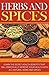 Herbs and Spices: Learn the Secret Health Benefits that Will Drastically Improve Your Health With all Natural Herbs and Spices