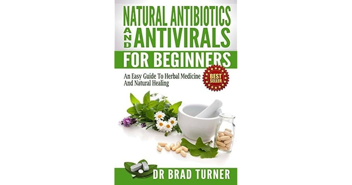 Natural Antibiotics And Antivirals For Beginners An Easy Guide To