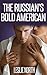 The Russian's Bold American (The Fedosov Family #2)