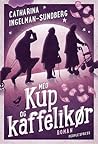 Med kup og kaffelikør by Catharina Ingelman-Sundberg