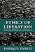 Ethics of Liberation in the Age of Globalization and Exclusion (Latin America Otherwise: Languages, Empires, Nations)