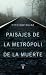 Paisajes de la metrópoli de la muerte