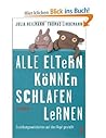 Alle Eltern können schlafen lernen by Julia Heilmann