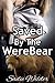 Saved by the WereBear (BBW Shifter Erotica)