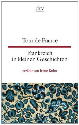 Tour de France / Frankreich in kleinen Geschichten