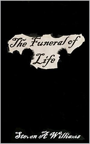 The Funeral of Life: A Dark Poetry Collection (Kindle Edition)