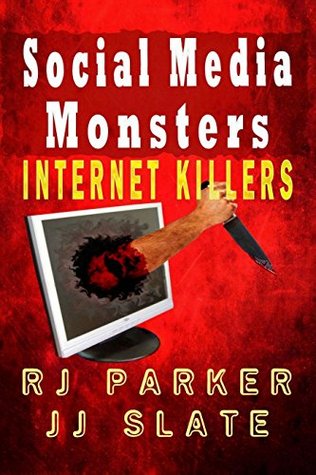 Social Media Monsters: Internet Killers (Kindle Edition)