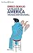 La felicità in America. Storie, ballate, leggende degli Stati Uniti a uso di giovani, vecchi, ostili ed entusiasti