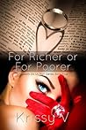 For Richer or For Poorer by Krissy V.