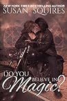 Do You Believe in Magic? by Susan Squires