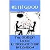 The Oddest Little Chocolate Shop In London by Beth Good