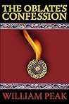 The Oblate’s Confession by William Peak