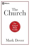 The Church: The Gospel Made Visible Book cover for The Church: The Gospel Made Visible